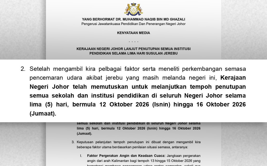 Petikan kenyataan media Kerajaan Negeri Johor: penutupan semua sekolah dan institusi pendidikan dilanjutkan dari 12 hingga 16 Oktober 2026